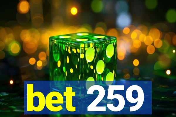 bet 259